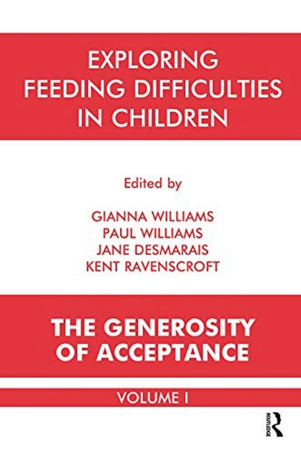 Exploring Feeding Difficulties In Children: The Generosity Of Acceptance-..