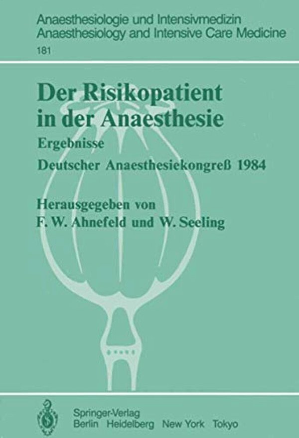 Der Risikopatient In Der Anaesthesie: Ergebnisse Deutscher Anaesthesiekongreß 1984-..