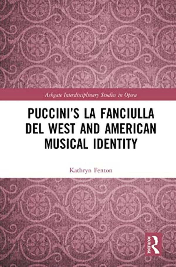 Puccini's La Fanciulla Del West And American Musical Identity-..
