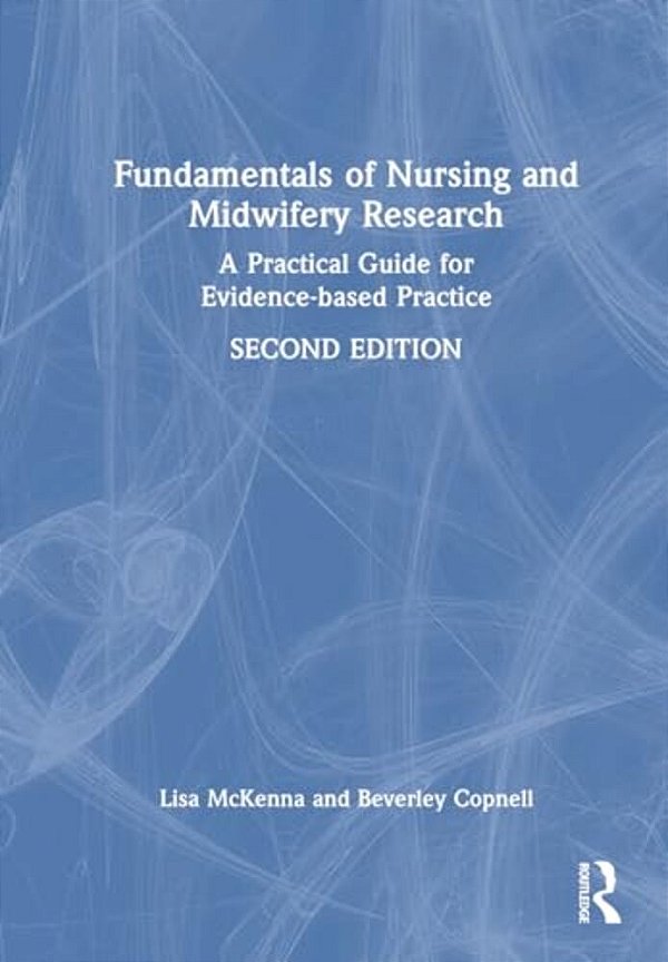 Fundamentals Of Nursing And Midwifery Research: A Practical Guide For Evidence-Based Practice-..
