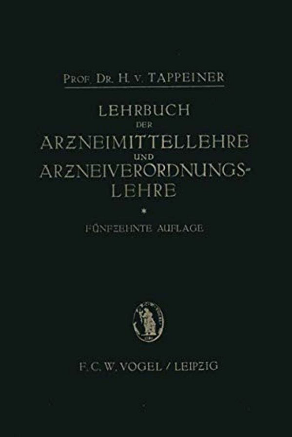 Lehrbuch Der: Arzneimittellehre Und Arzneiverordnungslehre: Unter Besonderer Berücksichtigung Der Deutschen Und Österreichischen Pharmakopoe-..