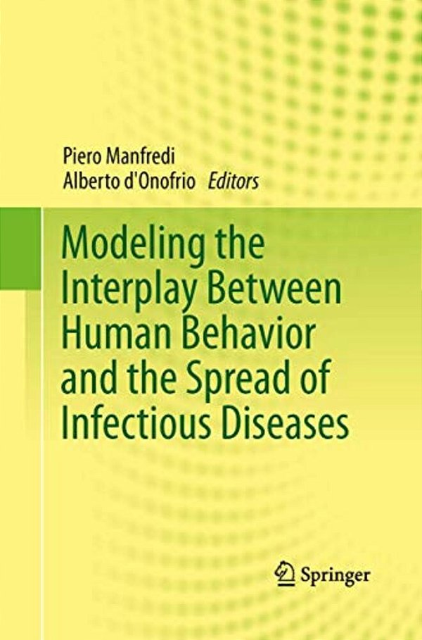 Modeling The Interplay Between Human Behavior And The Spread Of Infectious Diseases-..