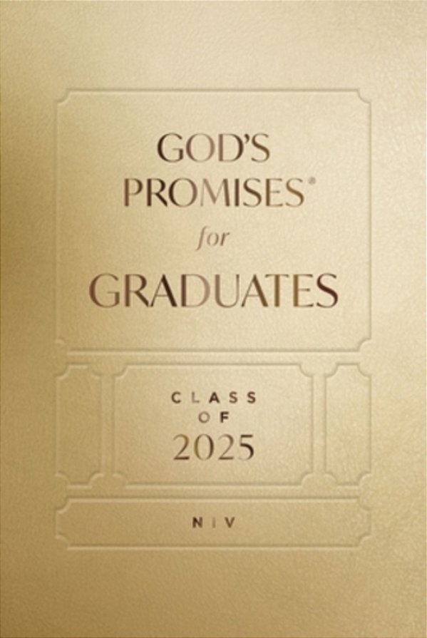 God's Promises For Graduates: Class Of 2025 - Gold Niv: New International Version - The Perfect Christian Graduation Gifts To Celebrate Your Grad-..