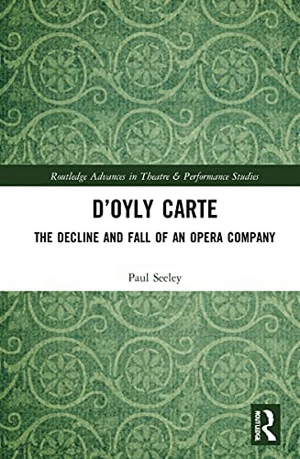 D'Oyly Carte: The Decline And Fall Of An Opera Company-..