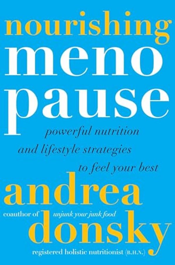 Nourishing Menopause: Powerful Nutrition And Lifestyle Strategies To Feel Your Best-..