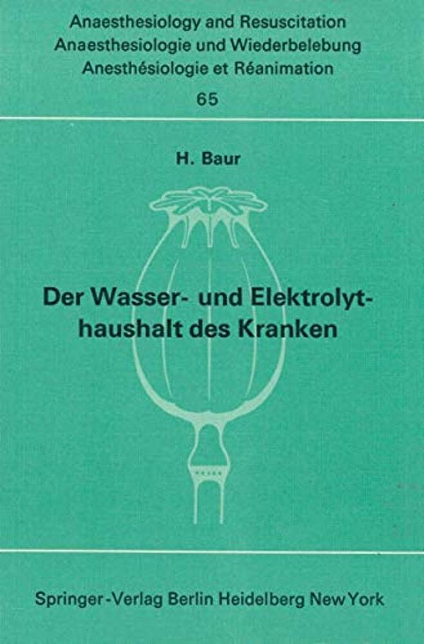 Der Wasser- Und Elektrolythaushalt Des Kranken: Ein Nachschlagwerk Für Die Praxis-..