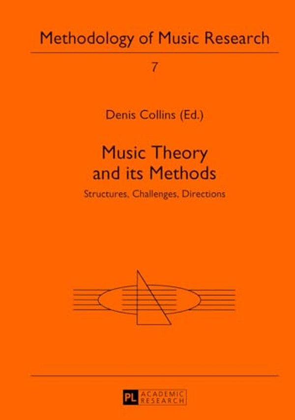 Music Theory And Its Methods: Structures, Challenges, Directions-..