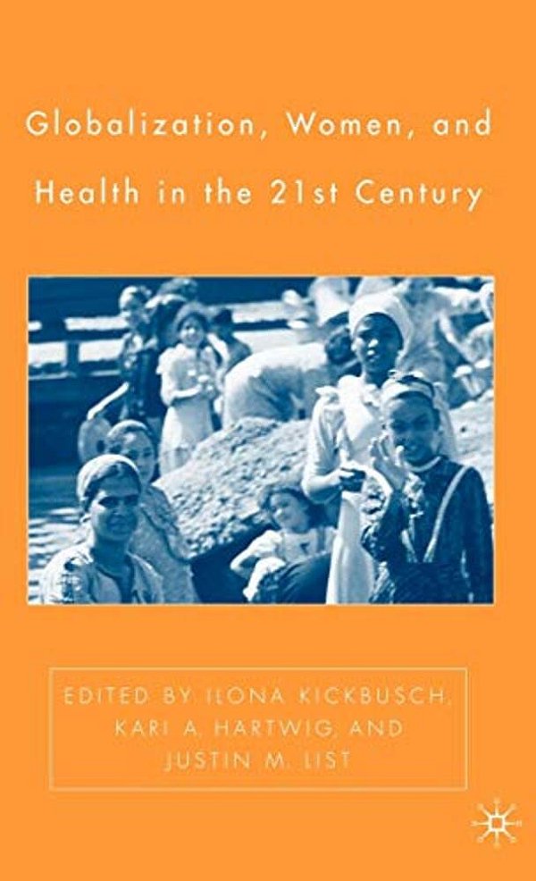 Globalization, Women, And Health In The Twenty-First Century-..