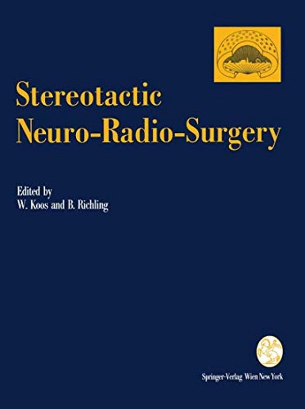 Stereotactic Neuro-Radio-surgery: Proceedings Of The International Symposium On Stereotactic Neuro-Radio-surgery, Vienna 1992-..