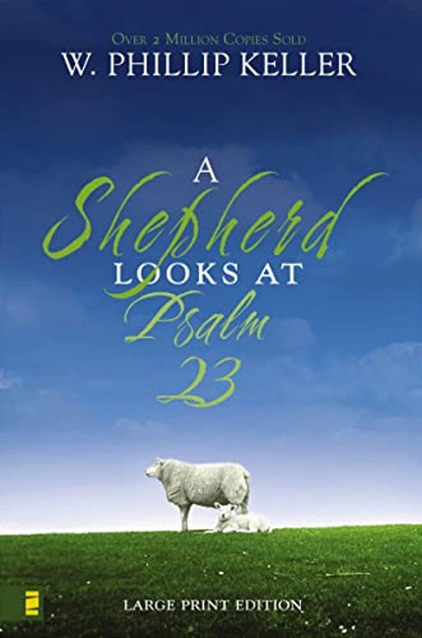 A Shepherd Looks At Psalm 23, Large Print Edition: Discovering God's Love For You-..