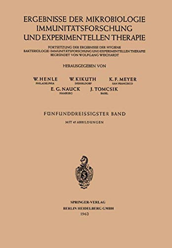 Ergebnisse Der Mikrobiologie Immunitätsforschung Und Experimentellen Therapie: Fortsetzung Der Ergebnisse Der Hygiene Bakteriologie - Immunitätsforsch-..
