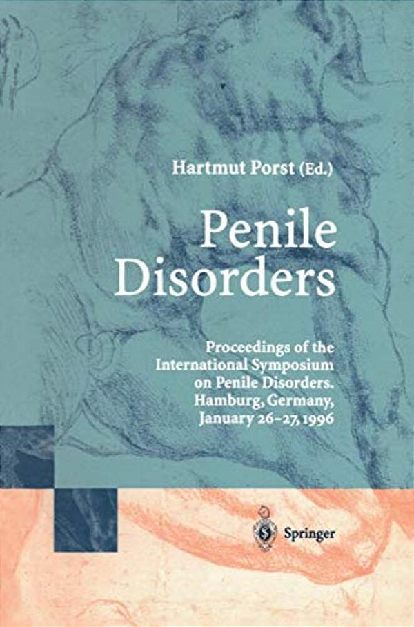 Penile Disorders: International Symposium On Penile Disorders, Hamburg, Germany, January 26-27, 1996-..