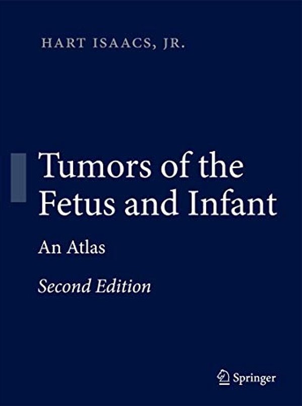 Tumors Of The Fetus And Infant: An Atlas-..