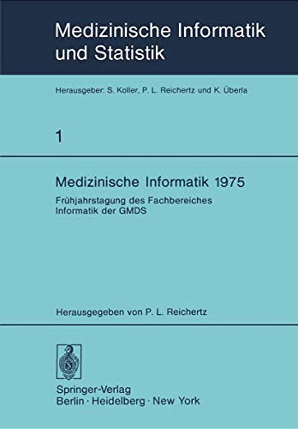 Medizinische Informatik 1975: Frühjahrstagung Des Fachbereiches Informatik Der Gmds-..