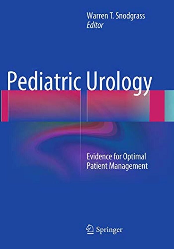 Pediatric Urology: Evidence For Optimal Patient Management-..