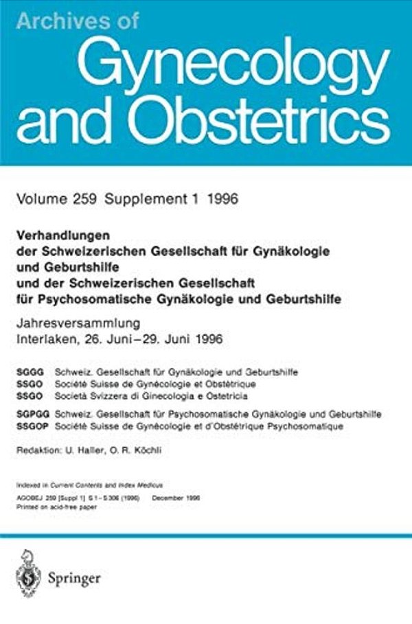 Verhandlungen Der Schweizerischen Gesellschaft Für Gynäkologie Und Geburtshilfe Und Der Schweizerischen Gesellschaft Für Psychosomatische Gynäkologie-..
