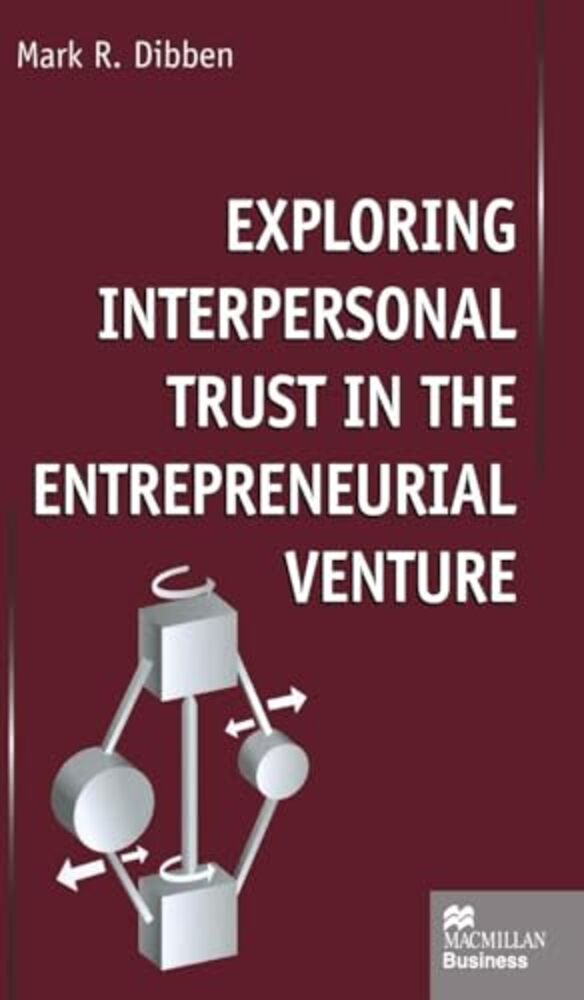 Exploring Interpersonal Trust In The Entrepreneurial Venture-..