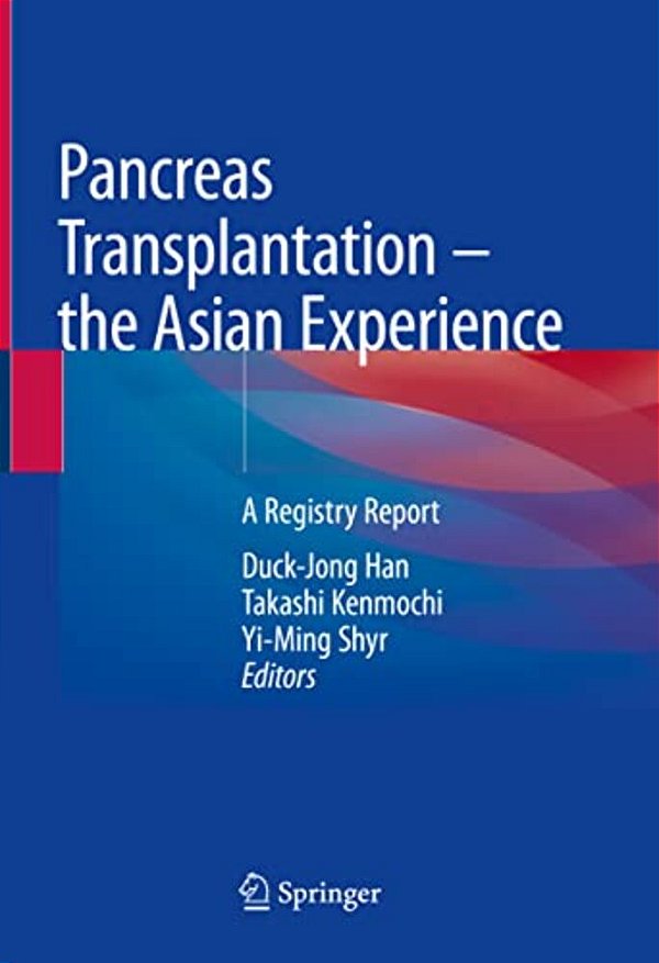 Pancreas Transplantation - The Asian Experience: A Registry Report-..