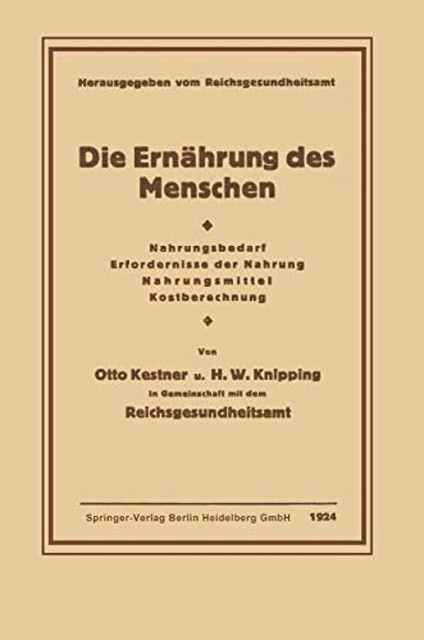 Die Ernährung Des Menschen: Nahrungsbedarf - Erfordernisse Der Nahrung - Nahrungsmittel - Kostberechnung-..