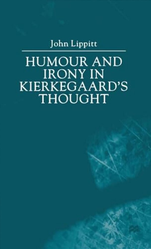 Humour And Irony In Kierkegaard's Thought-..