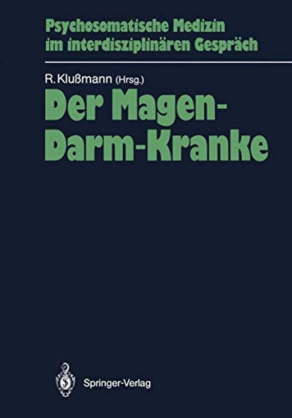 Der Magen-Darm-kranke: Und Seine Prä- Und Postoperative Situation-..