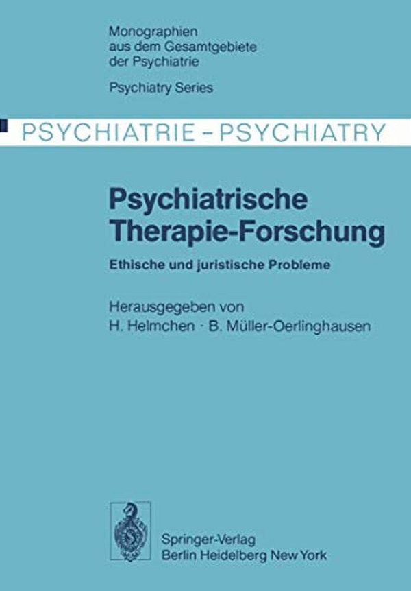Psychiatrische Therapie-Forschung: Ethische Und Juristische Probleme-..