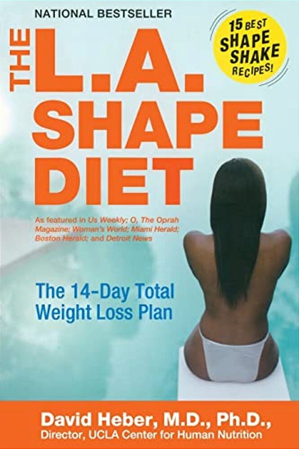 The L. A. Shape Diet: The 14-Day Total Weight-Loss Plan-..