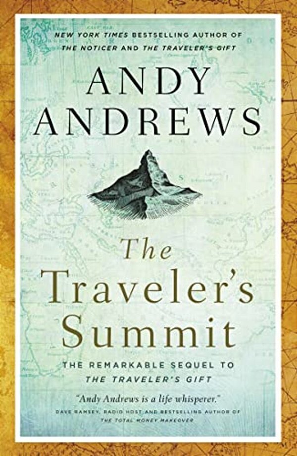 The Traveler's Summit: The Remarkable Sequel To The Traveler's Gift-..