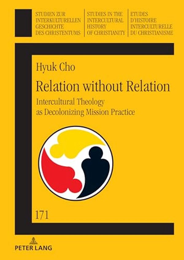Relation Without Relation: Intercultural Theology As Decolonizing Mission Practice-..