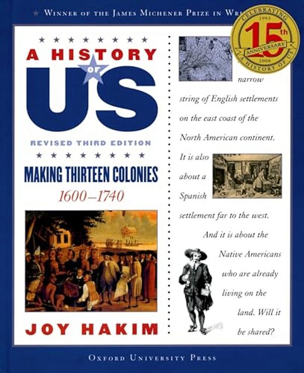 A History Of US: Making Thirteen Colonies: 1600-1740A History Of US Book Two-..