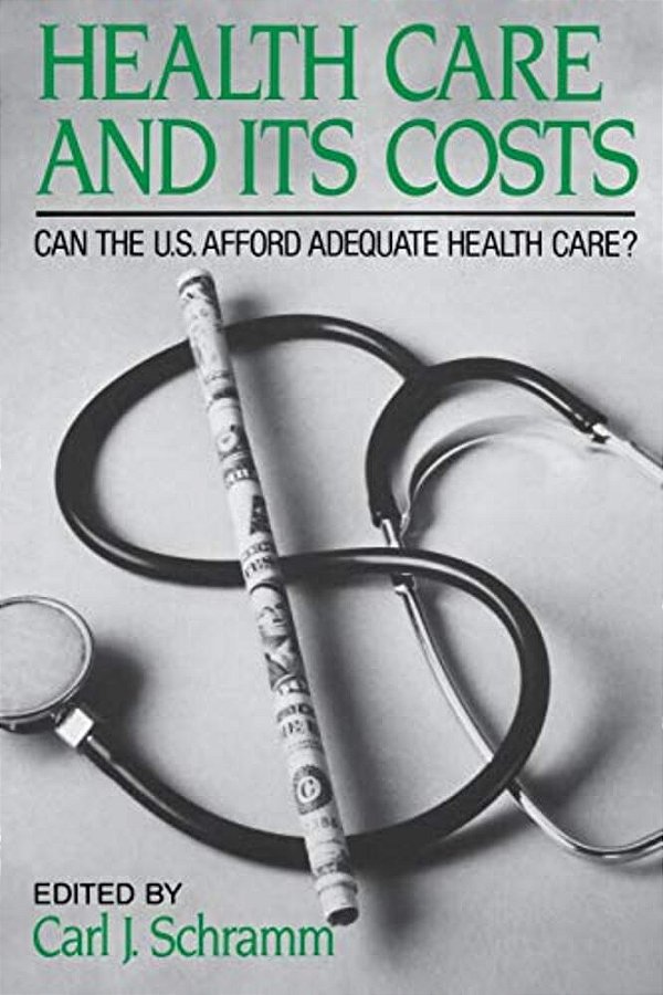 Health Care And Its Costs: Can The U. S. Afford Adequate Health Care?-..