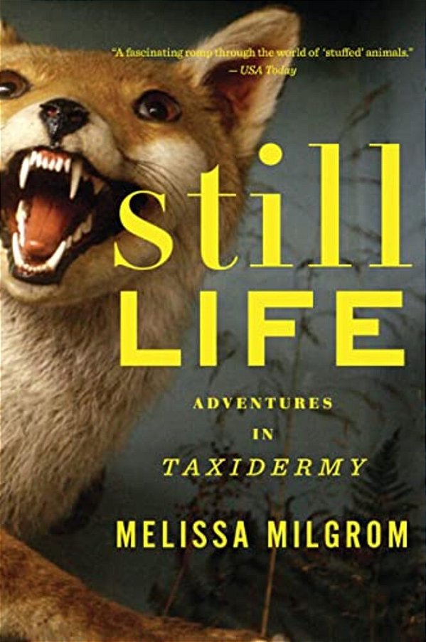 Still Life: Adventures In Taxidermy-..