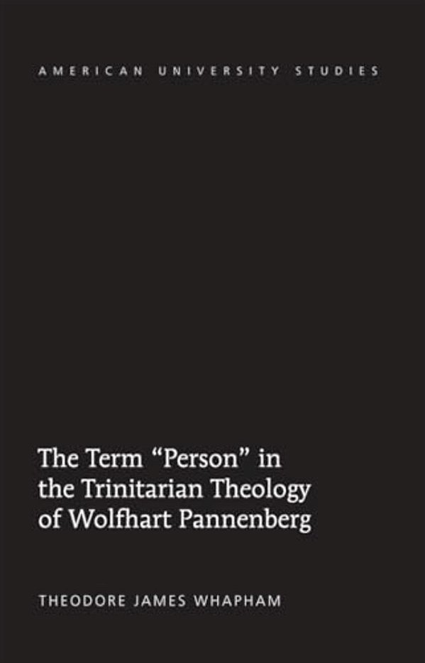 The Term Person In The Trinitarian Theology Of Wolfhart Pannenberg-..