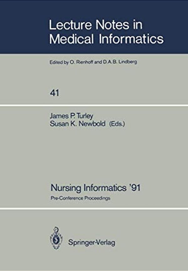 Nursing Informatics '91: Pre-Conference Proceedings-..