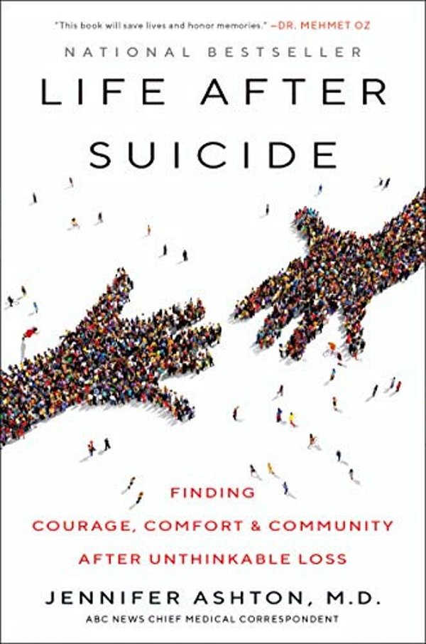 Life After Suicide: Finding Courage, Comfort & Community After Unthinkable Loss-..