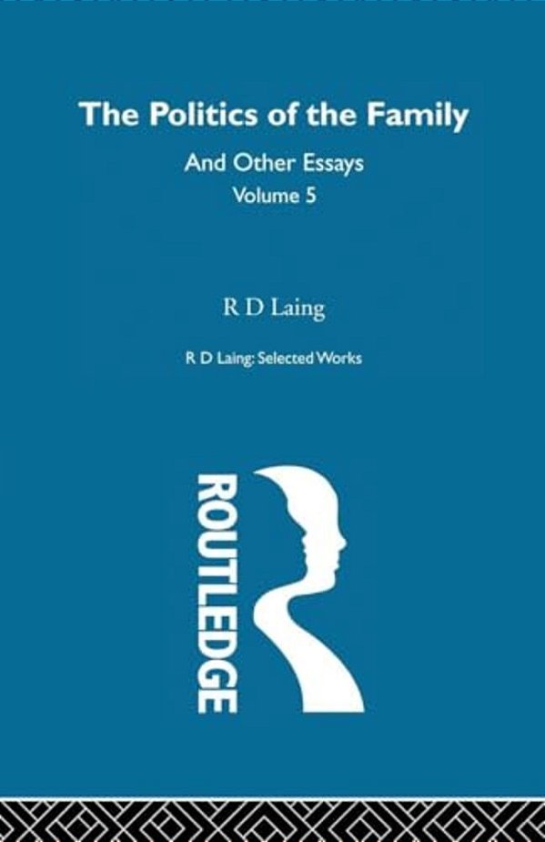 The Politics Of The Family And Other Essays-..