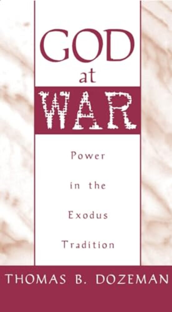 God At War: A Study Of Power In The Exodus Tradition-..