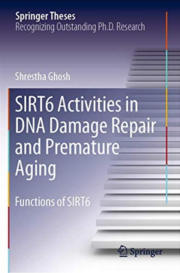 Sirt6 Activities In Dna Damage Repair And Premature Aging: Functions Of Sirt6-..