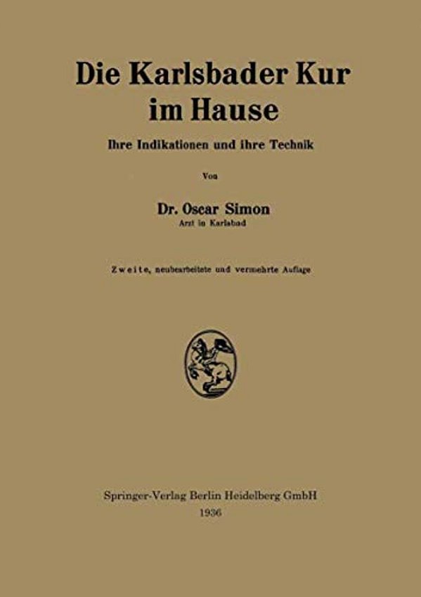Die Karlsbader Kur Im Hause: Ihre Indikationen Und Ihre Technik-..