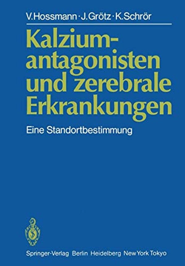 Kalziumantagonisten Und Zerebrale Erkrankungen: Eine Standortbestimmung-..