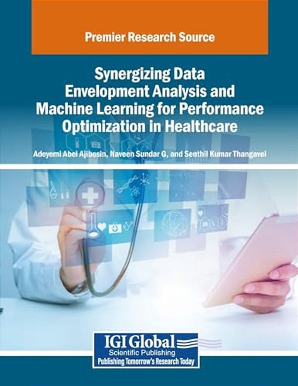 Synergizing Data Envelopment Analysis And Machine Learning For Performance Optimization In Healthcare-..