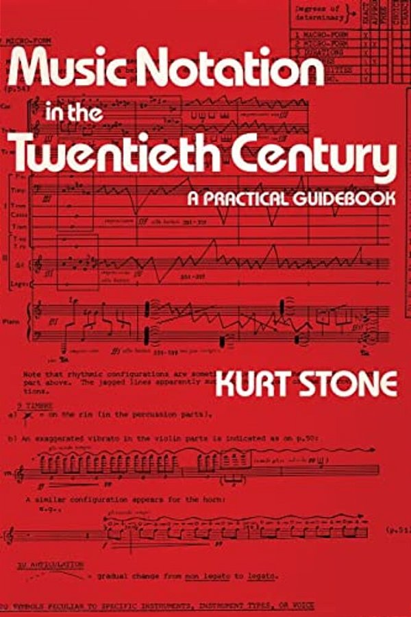 Music Notation In The Twentieth Century: A Practical Guidebook-..