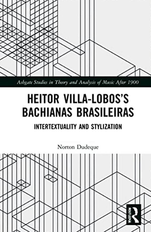 Heitor Villa-Lobos's Bachianas Brasileiras: Intertextuality And Stylization-..