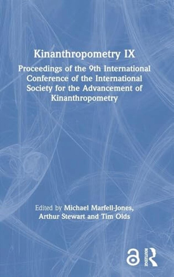 Kinanthropometry IX: Proceedings Of The 9Th International Conference Of The International Society For The Advancement Of Kinanthropometry-..
