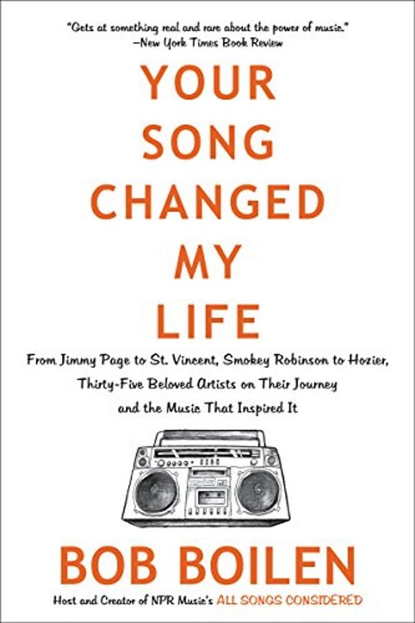 Your Song Changed My Life: From Jimmy Page To St. Vincent, Smokey Robinson To Hozier, Thirty-Five Beloved Artists On Their Journey And The Music That-..