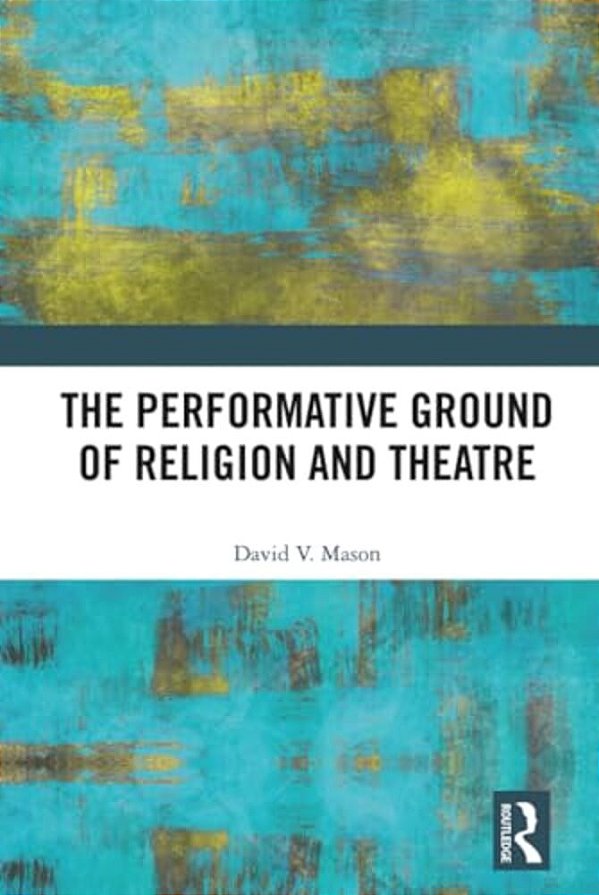 The Performative Ground Of Religion And Theatre-..