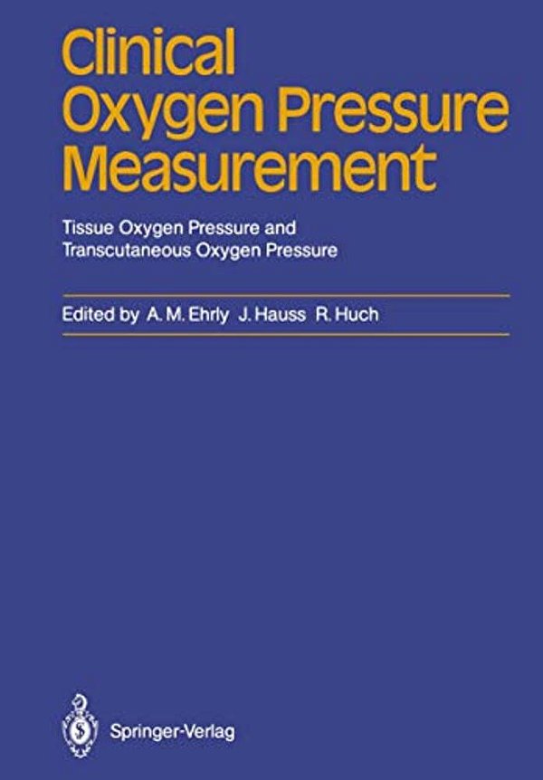Clinical Oxygen Pressure Measurement: Tissue Oxygen Pressure And Transcutaneous Oxygen Pressure-..
