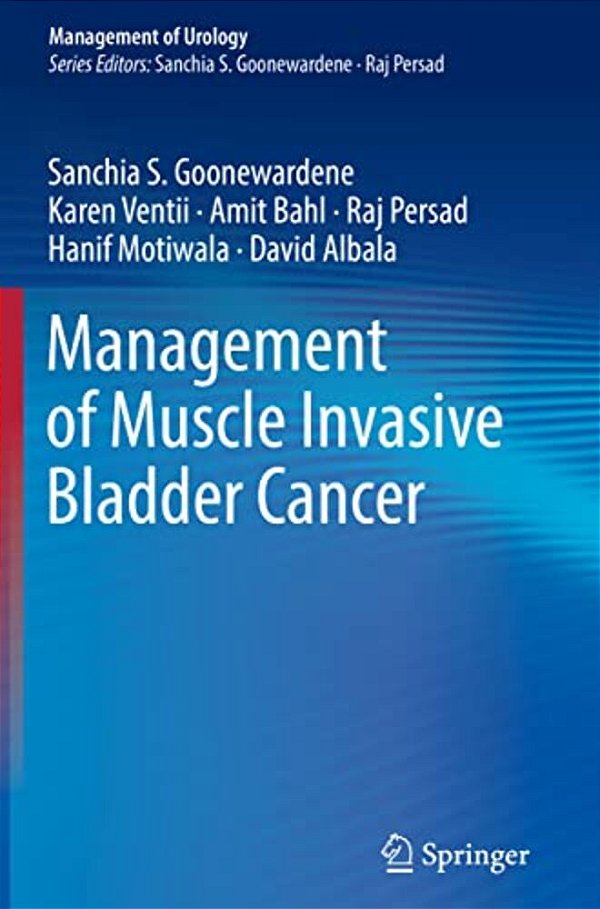 Management Of Muscle Invasive Bladder Cancer-..