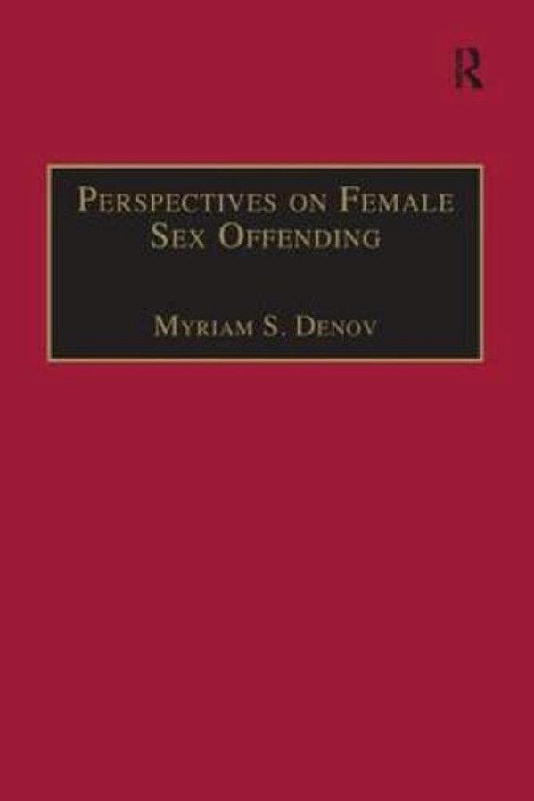 Perspectives On Female Sex Offending: A Culture Of Denial-..