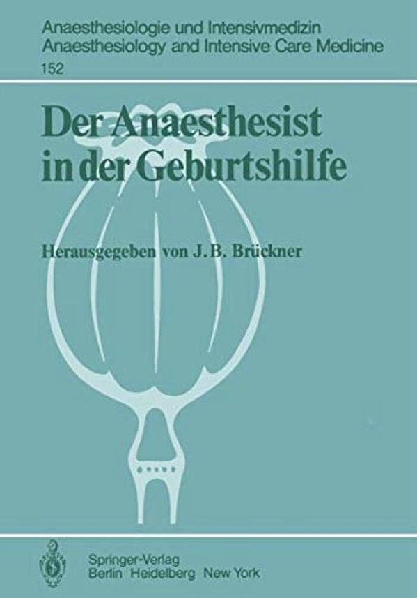Der Anaesthesist In Der Geburtshilfe: Ergebnisse Des Zentraleuropäischen Anaesthesiekongresses Berlin 1981 Band 2-..